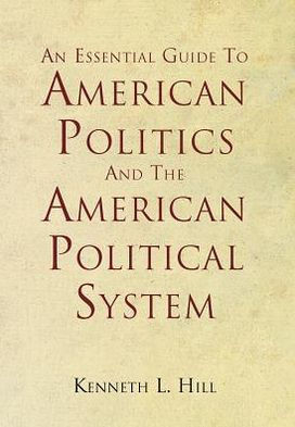 An Essential Guide To American Politics And The American Political System