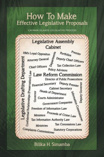 How to Make Effective Legislative Proposals: Cayman Islands Legislative Process