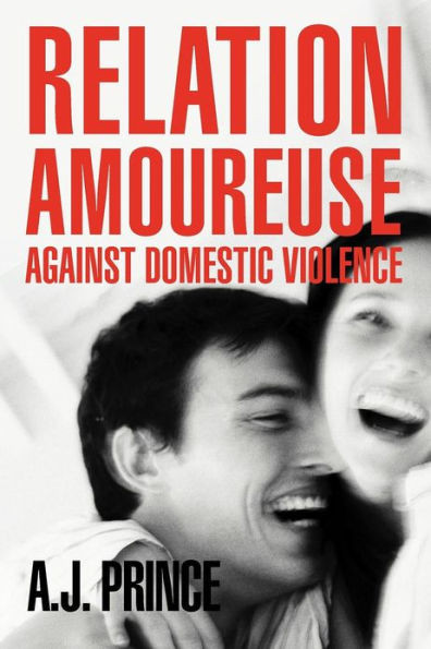 Relation Amoureuse: Against Domestic Violence