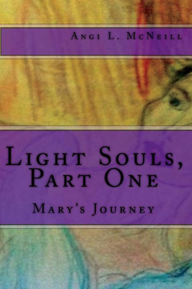 Light Souls, Part One: Mary's Journey