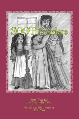 SOOTYcinders: ...A Cinderella Tale in...