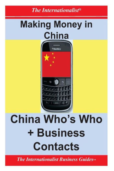 Making Money in China: Who's Who + Business Contacts