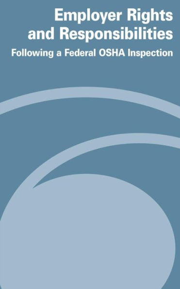 Employer Rights and Responsiblities Following a Federal OSHA Insepction