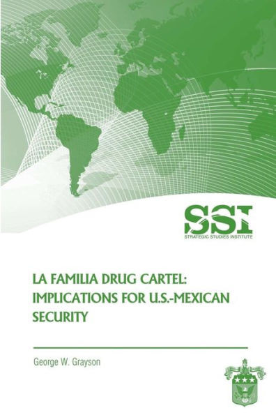 La Familia Drug Cartel: Implications for U.S.-Mexican Security