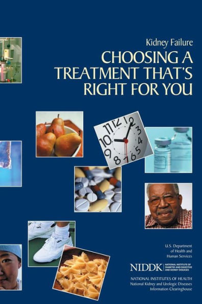 Kidney Failure: Choosing a Treatment That's Right For You