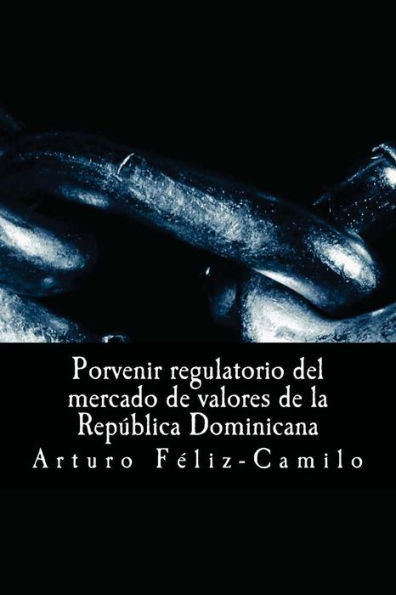 Porvenir regulatorio del mercado de valores de la RepÃºblica Dominicana
