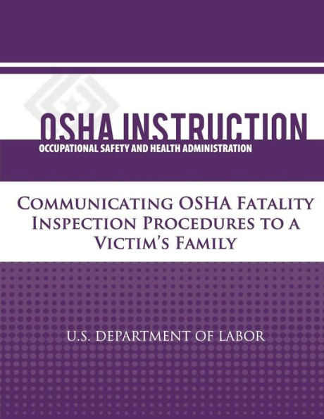 OSHA Instruction: Communicating OSHA Fatality Inspection Procedures to a Victim's Family