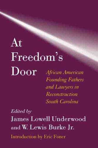At Freedom'S Door: African American Founding Fathers And Lawyers In Reconstruction South Carolina