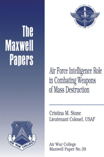 Air Force Intelligence Role in Combating Weapons of Mass Destruction: Maxwell Paper No. 39