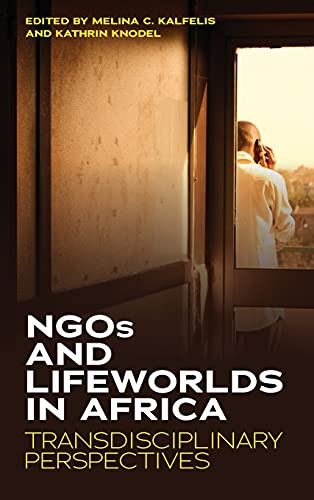 Ngos And Lifeworlds In Africa: Transdisciplinary Perspectives