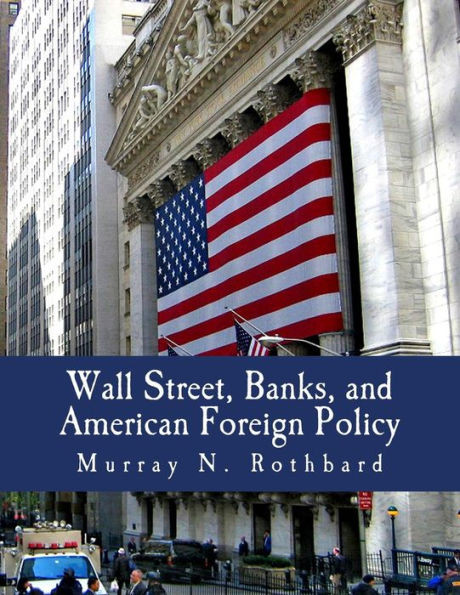 Wall Street, Banks, and American Foreign Policy (Large Print Edition) Large Print
