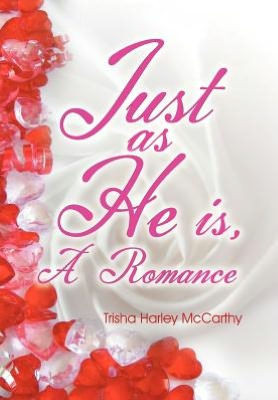 Just as He Is: A Romance