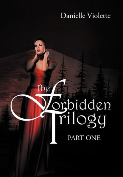The Forbidden Trilogy Part One: Part One