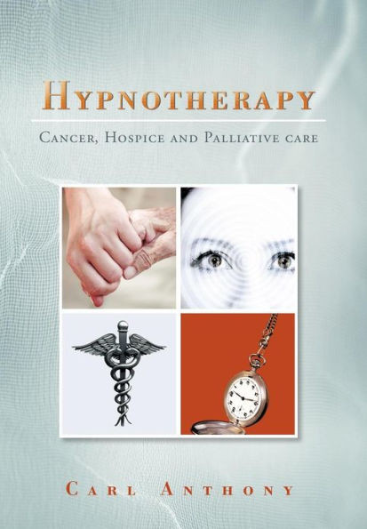 Hypnotherapy: Cancer, Hospice and Palliative Care