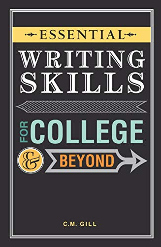 Essential Writing Skills For College And Beyond