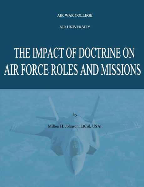 The Impact of Doctrine on Air Force Roles and Missions