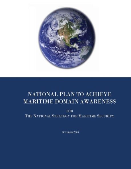 National Plan to Achieve Maritime Domain Awareness for The National Strategy for Maritime Security