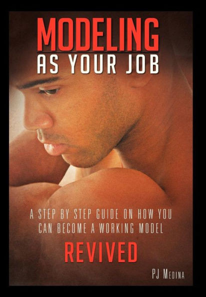 Modeling as Your Job: A Step by Step Guide on How You Can Become a Working Model
