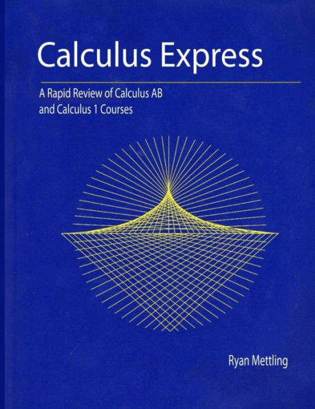 Calculus Express: A Rapid Review of Calculus AB and Calculus 1 Courses