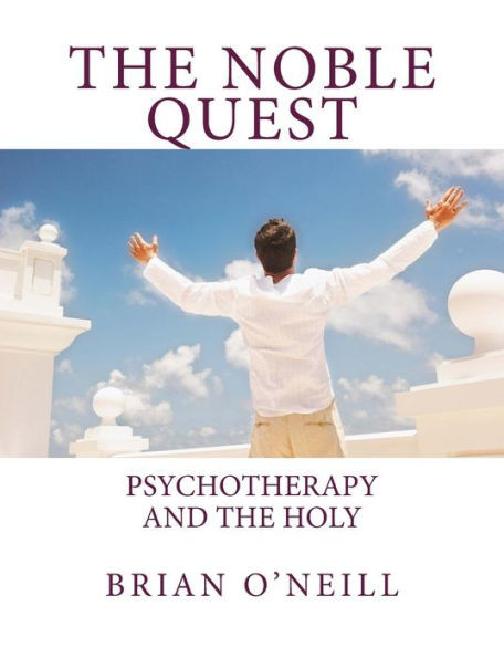 The Noble Quest: Psychotherapy and the Holy