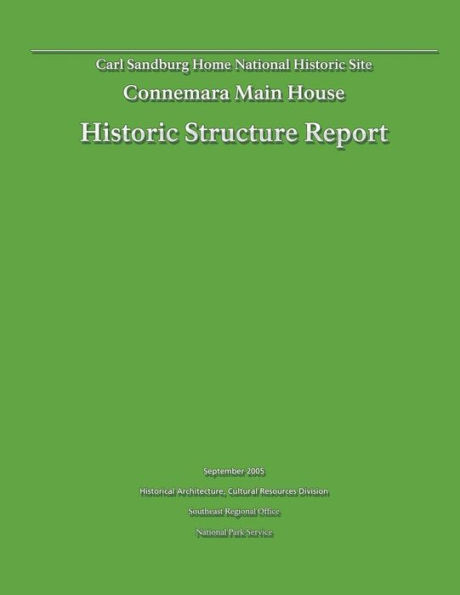 Historic Structure Report: Connemara Main House: Carl Sandburg Home National Historic Site