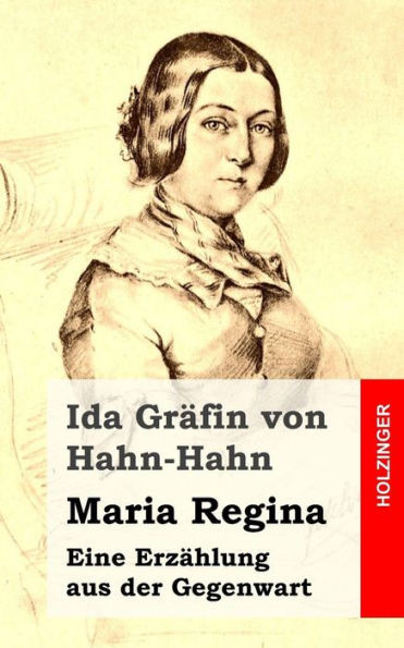 Maria Regina: Eine Erzählung aus der Gegenwart