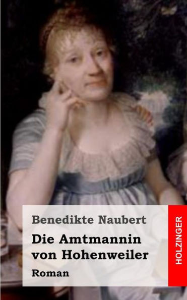 Die Amtmannin von Hohenweiler