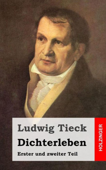 Dichterleben: Erster und zweiter Teil