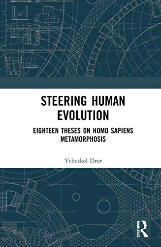 Steering Human Evolution: Eighteen Theses On Homo Sapiens Metamorphosis