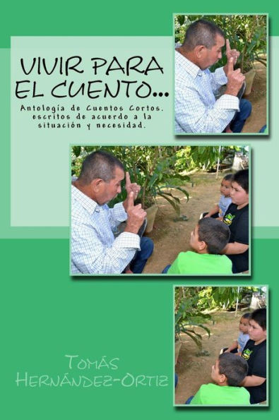 Vivir Para El Cuento...: AntologÃ­a de Cuentos Cortos...