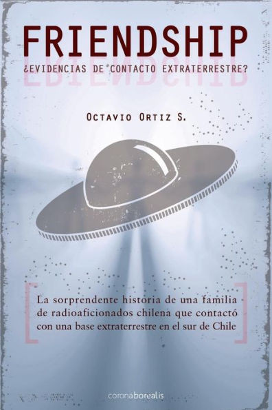 Friendship: Â¿Evidencias de contacto extraterrestre?