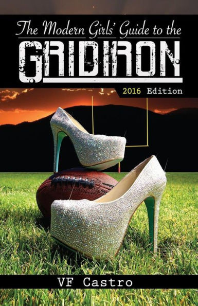 The Modern Girls' Guide To The Gridiron
