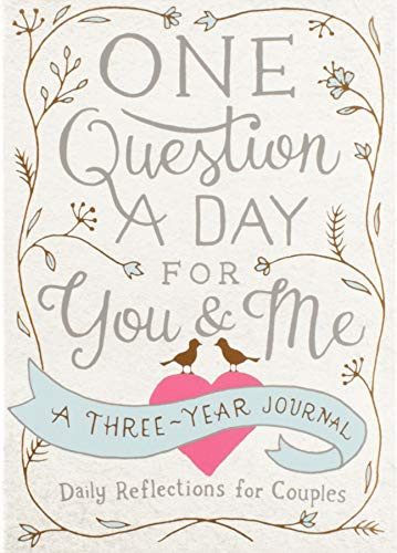 One Question A Day For You & Me: Daily Reflections For Couples: A Three-Year Journal