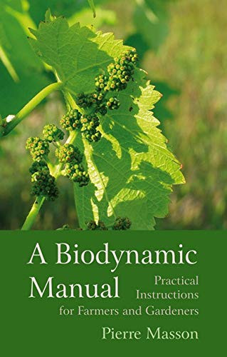 A Biodynamic Manual: Practical Instructions For Farmers And Gardeners