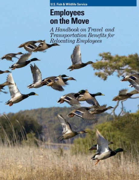 Employees on the Move: A Handbook on Travel and Transportation Benefits for Relocating Employees