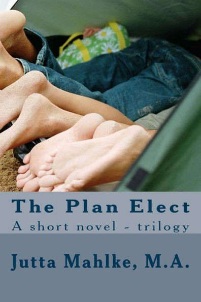 The Plan Elect: A short novel - trilogy