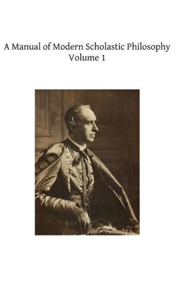 A Manual of Modern Scholastic Philosophy