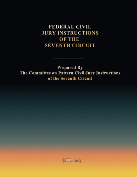 Federal Civil Jury Instructions of the Seventh Circuit
