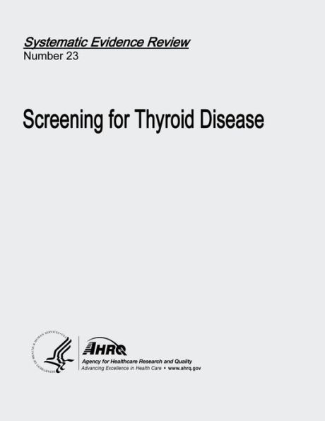 Screening for Thyroid Disease: Systematic Evidence Review Number 23