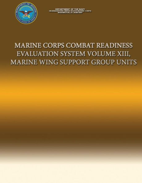 Marine Corps Combat Readiness Evaluation System Volume XIII, Marine Wing Support Group Units