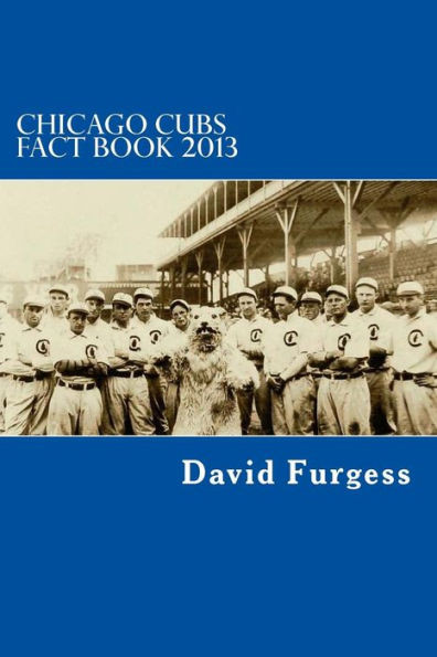 Chicago Cubs Fact Book 2013
