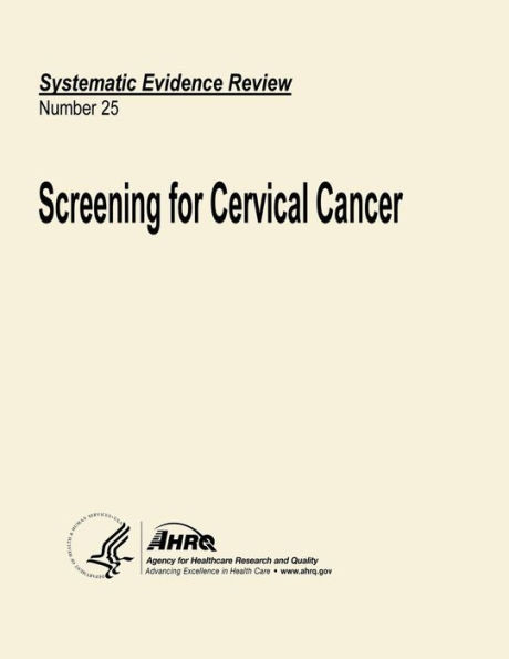Screening for Cervical Cancer: Systematic Evidence Review Number 25