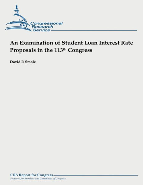 An Examination of Student Loan Interest Rate Proposals in the 113th Congress