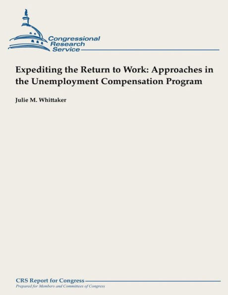 Expediting the Return to Work: Approaches in the Unemployment Compensation Program