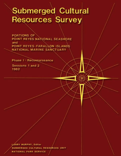 Submerged Cultural Resources Survey: Portions of Point Reyes National Seashore and Point Reyes-Farallon Islands National Marine Sanctuary