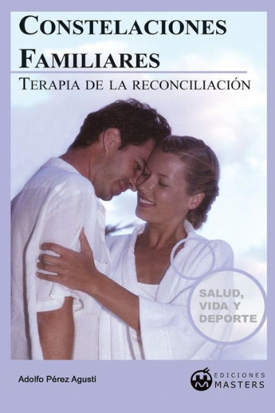 Constelaciones familiares: Terapia de la reconciliaciÃ³n