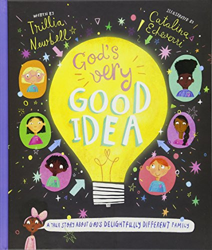 God'S Very Good Idea: A True Story Of God'S Delightfully Different Family (Tales That Tell The Truth)