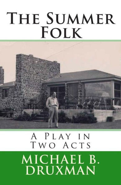 The Summer Folk: A Play in Two Acts