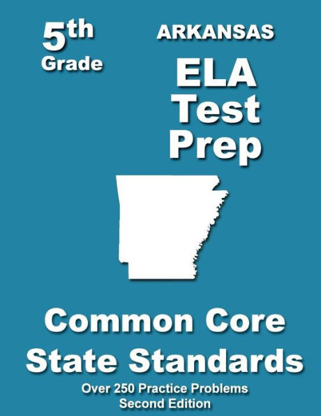 Arkansas 5th Grade ELA Test Prep: Common Core Learning Standards
