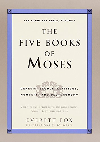 The Five Books Of Moses: Genesis, Exodus, Leviticus, Numbers, Deuteronomy (The Schocken Bible, Volume 1)